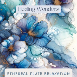 Healing Wonders: Ethereal Flute Relaxation Music, Sleep Quest, Restorative Adventure