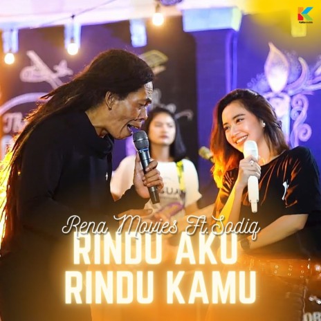 Rindu Aku Rindu Kamu ft. Sodiq | Boomplay Music