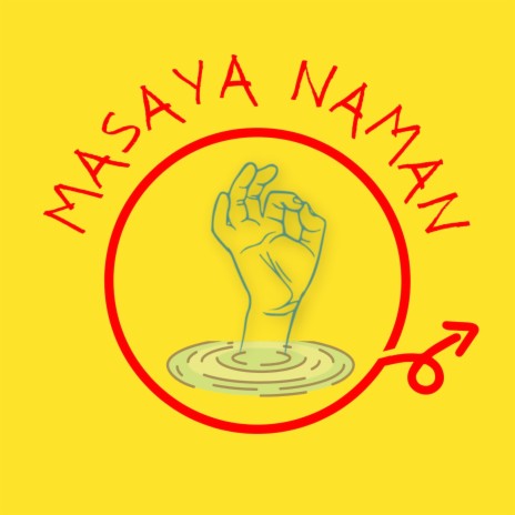 Masaya Naman | Boomplay Music
