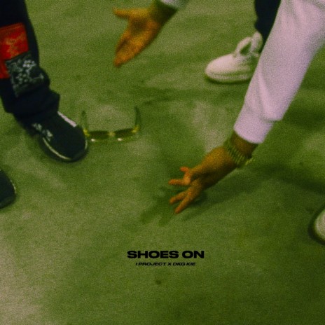 SHOES ON ft. Dkg Kie | Boomplay Music