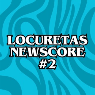 Locuretas Newscore #2