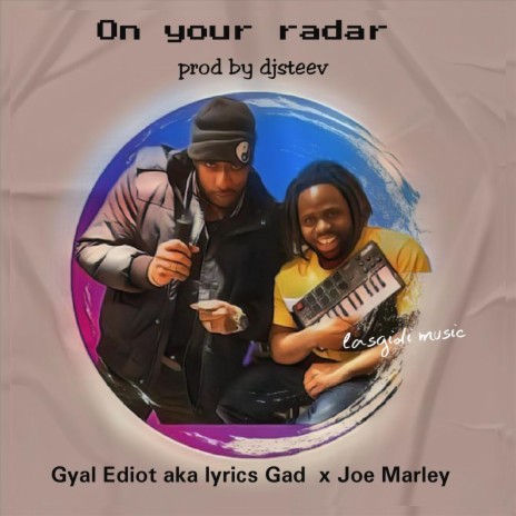 On Your Radar ft. Gyal Ediot | Boomplay Music