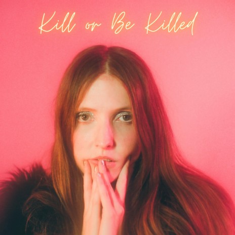 Kill or Be Killed | Boomplay Music