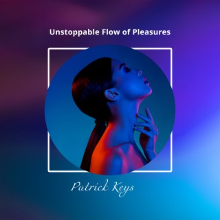 Unstoppable Flow of Pleasures: Instrumental New Age for Wellness, Spa Treatments, Complete Relaxation, Renewal of Your Spirit