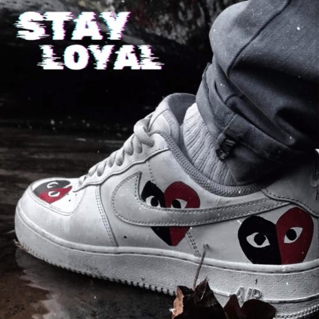 Stay Loyal | Boomplay Music