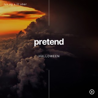 pretend ft. Lil Uber lyrics | Boomplay Music