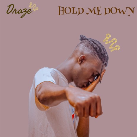 Hold Me Down | Boomplay Music