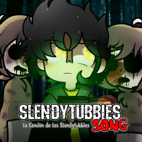 Slendytubbies Song (La canción de los Slendytubbies)