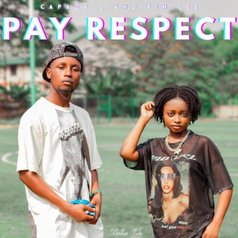 Pay Respect ft. Kin Cee | Boomplay Music