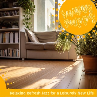 Relaxing Refresh Jazz for a Leisurely New Life