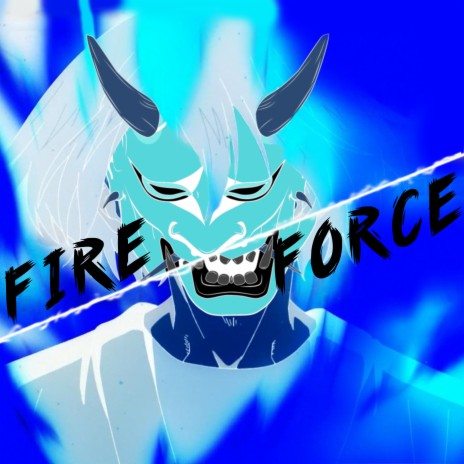 Fire Force | Boomplay Music