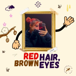 Red Hair, Brown Eyes