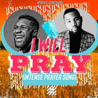 Download Apostle Lewis Kaira Album Songs: I Will Pray - Ebuka Songs ...