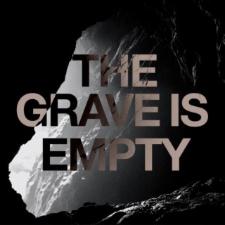 The Grave Is Empty ft. Jonathan Stephens & Haley Sennett lyrics | Boomplay Music
