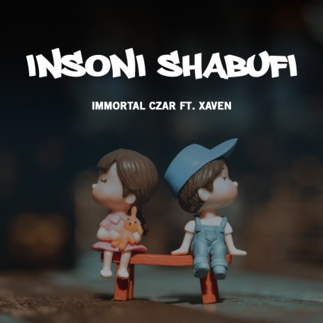 Insoni Shabufi ft. Xaven | Boomplay Music