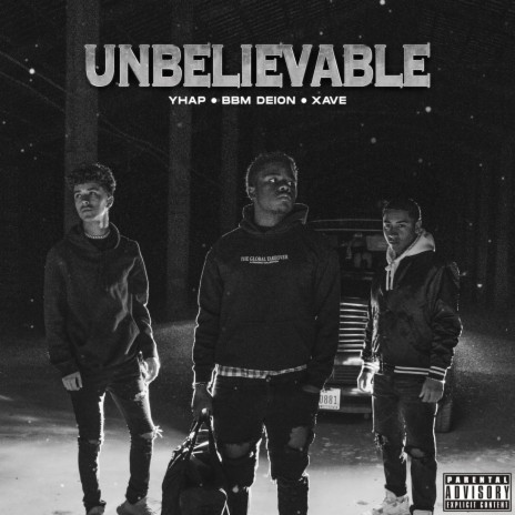 Unbelievable (feat. Yhap & Xave) | Boomplay Music