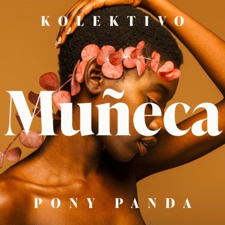Muñeca ft. Pony Panda | Boomplay Music