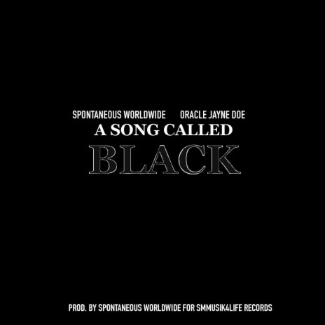A SONG CALLED BLACK ft. Oracle Jayne Doe | Boomplay Music