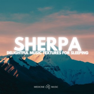 SHERPA (Delightful Music Textures For Sleeping)