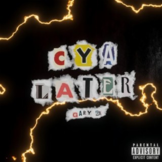 Cya Later
