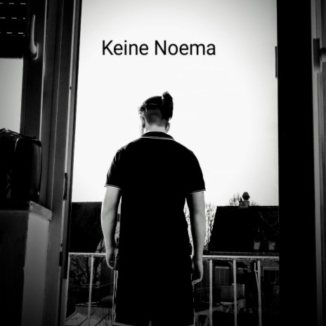Keine Noema | Boomplay Music
