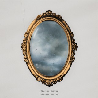 Clouded Mirror