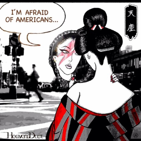 I'm Afraid of Americans | Boomplay Music