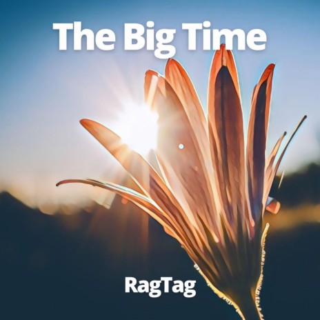 The Big Time | Boomplay Music