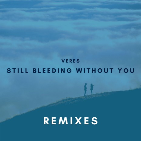 Still Bleeding Without You (XELESTIAL Remix) ft. XELESTIAL | Boomplay Music
