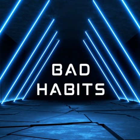 Bad habits | Boomplay Music