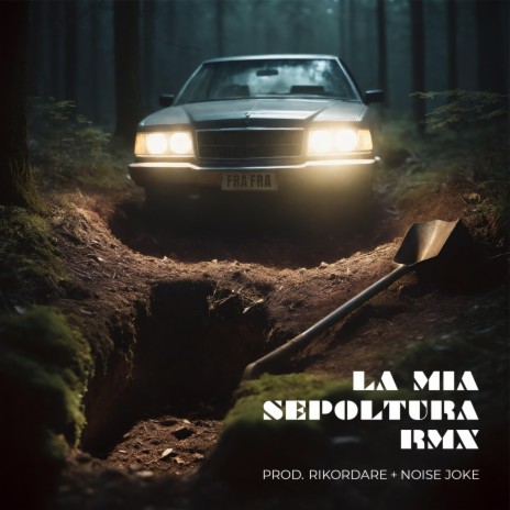 La Mia Sepoltura RMX (Rikordare & Noise Joke Remix) ft. Rikordare & Noise Joke | Boomplay Music