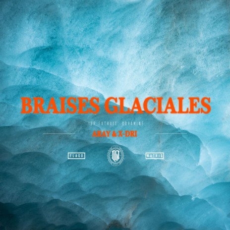 Braises Glaciales ft. X-DRI