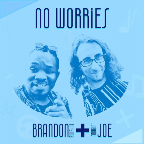 No Worries ft. Brandon Pulphus | Boomplay Music