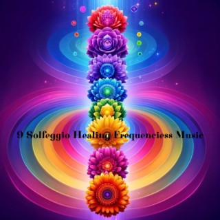 9 Solfeggio Healing Frequenciess Music