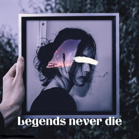 LEGENDS NEVER DIE