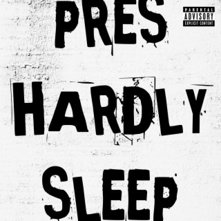 Hardly Sleep