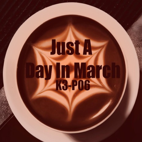 Just A Day In March (Instrumental) | Boomplay Music