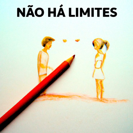 Não Há Limites | Boomplay Music