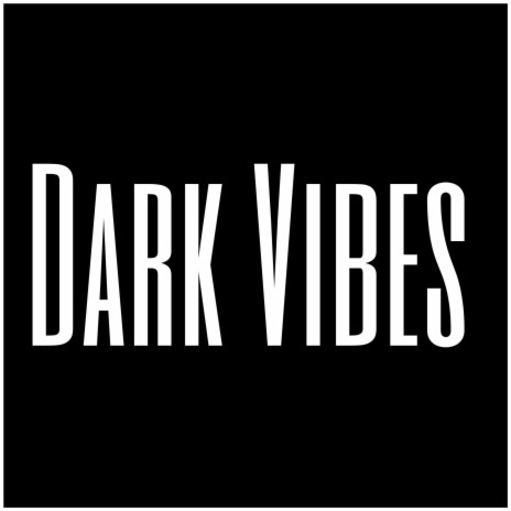 Dark Vibes | Boomplay Music