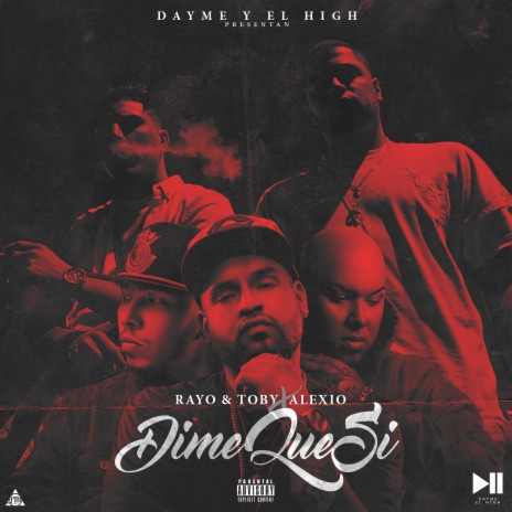 Dime Que Si (feat. Rayo & Toby & Alexio) | Boomplay Music