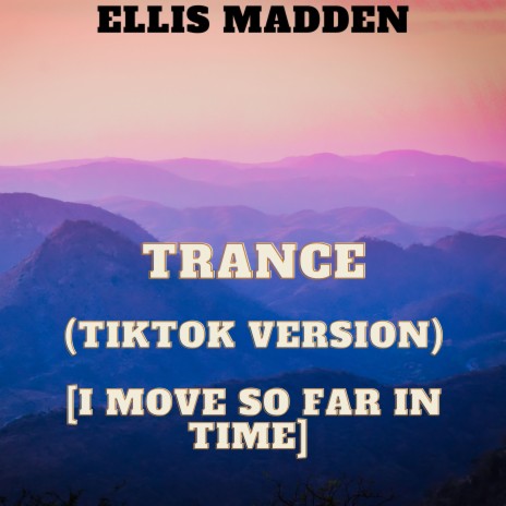 Trance (TikTok Version) [I move so far in time] | Boomplay Music