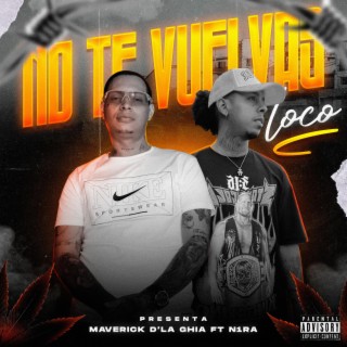 No te Vuelvas Loco (feat. N1ra)