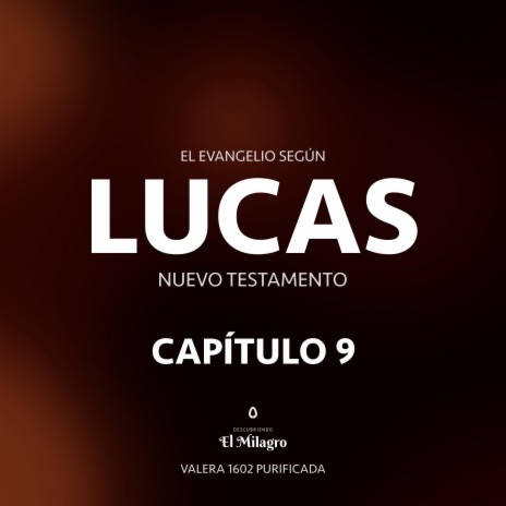 El Evangelio Según Lucas Capítulo 9 (Nuevo Testamento Valera 1602)