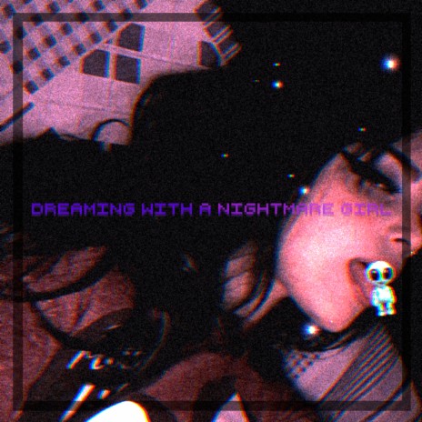 Dreaming With a Nightmare Girl | Boomplay Music