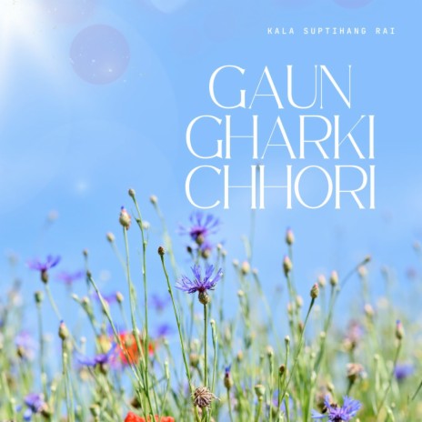 Gaun Gharki Chhori | Boomplay Music