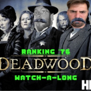 BONUS! Deadwood Watch-a-long