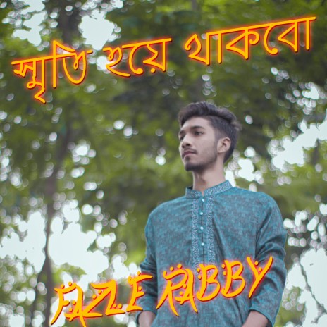 Aaj Achi Kal Jodi na Thaki ft. Fazle Rabby | Boomplay Music
