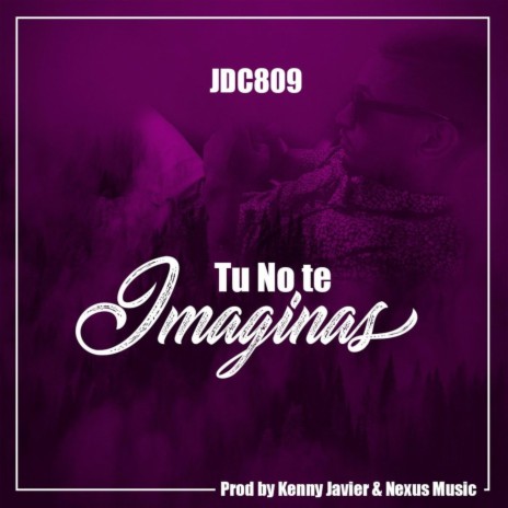 Tu No Te Imaginas | Boomplay Music