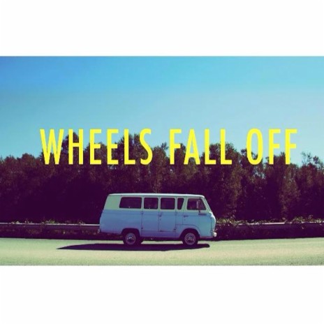 Wheels Fall off (feat. Scarlet Parke) | Boomplay Music