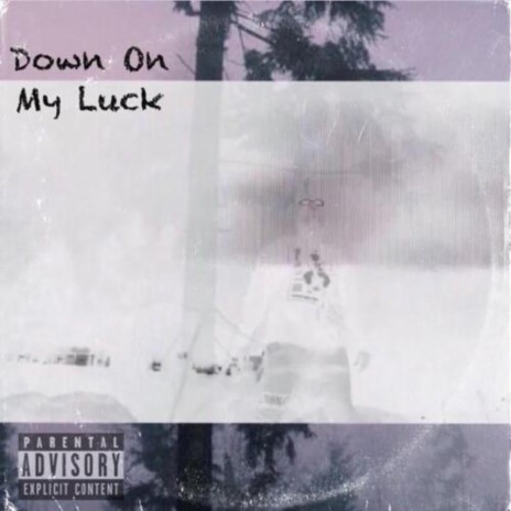 Down On My Luck | Boomplay Music